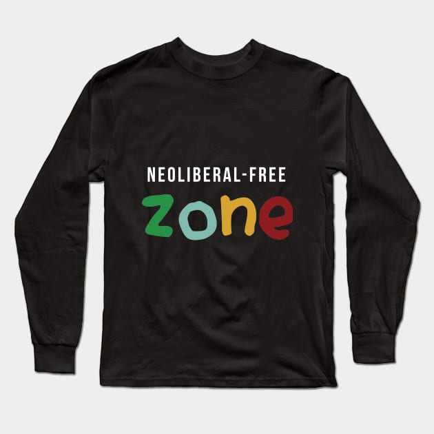 Neoliberal-free zone Long Sleeve T-Shirt by juananguerrero